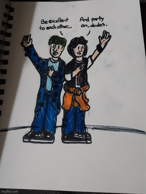Bill and ted drawing for fellow fans (if there are any in the stream) | image tagged in bill and ted,drawing,seriously this took a long time pls upvote,be excellent to each other and party on dudes | made w/ Imgflip meme maker