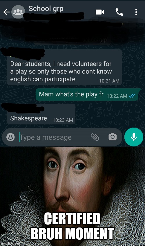 Shakespeare meme | CERTIFIED BRUH MOMENT | image tagged in memes,bruh moment meme | made w/ Imgflip meme maker