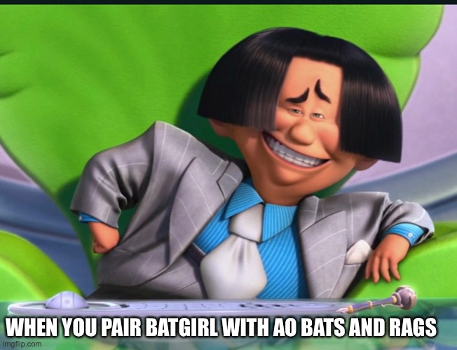 WHEN YOU PAIR BATGIRL WITH AO BATS AND RAGS | image tagged in InjusticeMobile | made w/ Imgflip meme maker