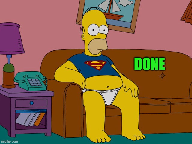 Home no pants | DONE | image tagged in home no pants | made w/ Imgflip meme maker