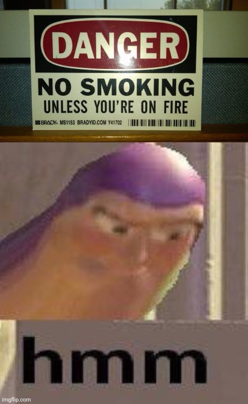 No smoking | image tagged in buzz lightyear hmm,funny,funny memes,funny meme,memes,brimmuthafukinstone | made w/ Imgflip meme maker