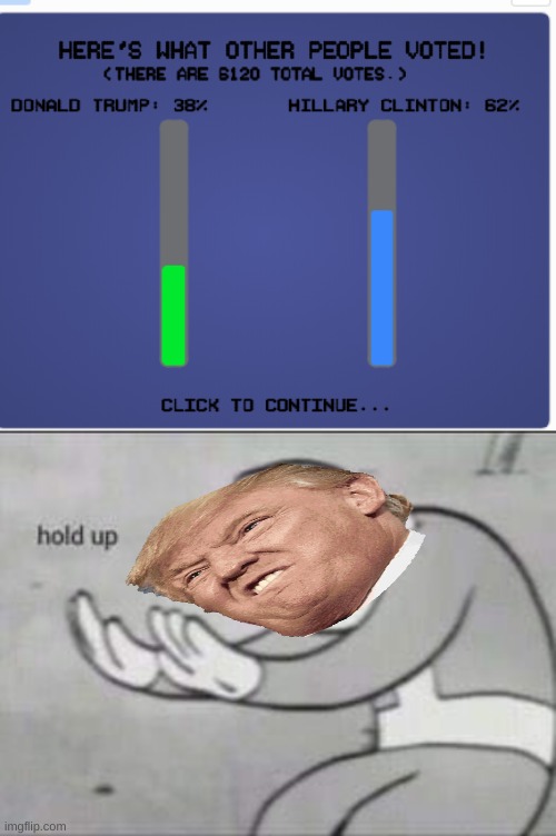 trump is not as good as hillary clinton | image tagged in fallout hold up,donald trump,hillary clinton | made w/ Imgflip meme maker