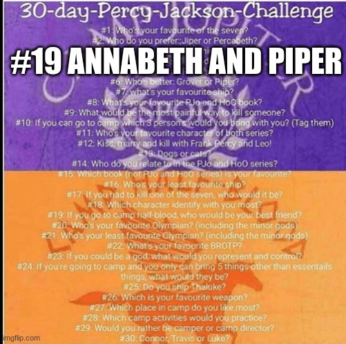 #19! | #19 ANNABETH AND PIPER | image tagged in percy jackson 30 day challenge | made w/ Imgflip meme maker