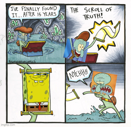 The Scroll Of Truth | image tagged in memes,the scroll of truth | made w/ Imgflip meme maker