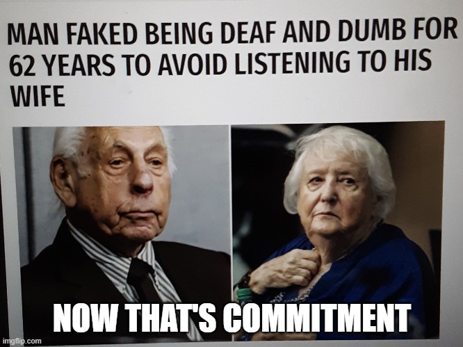 NOW THAT'S COMMITMENT | image tagged in memes,funny memes,commitment,best memes | made w/ Imgflip meme maker