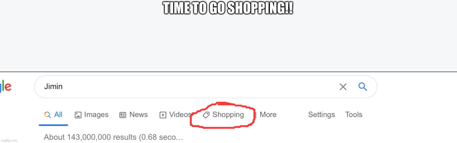 TIME TO GO SHOPPING!! | made w/ Imgflip meme maker