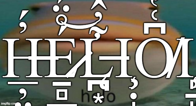 helo | H̶̲̦̤̰̓́É̷̱̻̲̜̼̊̈́̍̆̑͑͋̌͝L̶̨̛̪͙̠̳͂̓̂̀Ι̧̹̣̩O̸͆͑̔̀͌̇͆̋̉̌Ι̧͈̱͈̦ | image tagged in helo | made w/ Imgflip meme maker