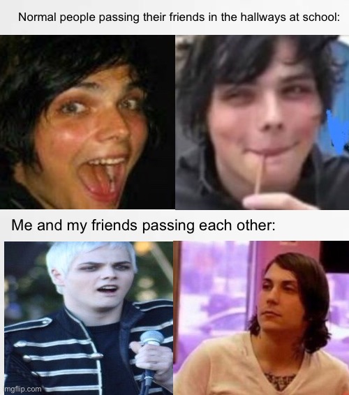 Normal people passing their friends in the hallways at school:; Me and my friends passing each other: | made w/ Imgflip meme maker