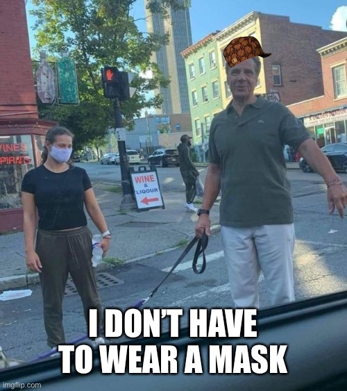 #CovidIsOver 6% | I DON’T HAVE TO WEAR A MASK | image tagged in cuomo no mask,hypocrites,asshat | made w/ Imgflip meme maker