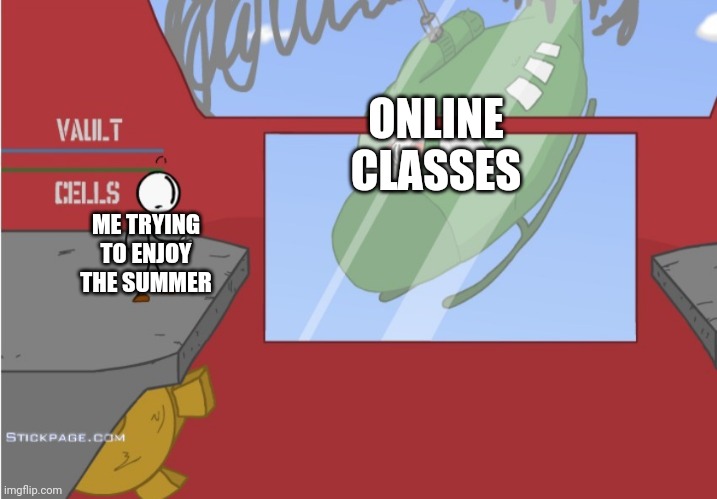 Here's another meme of mine | ONLINE CLASSES; ME TRYING TO ENJOY THE SUMMER | image tagged in charles is here,henry stickmin | made w/ Imgflip meme maker