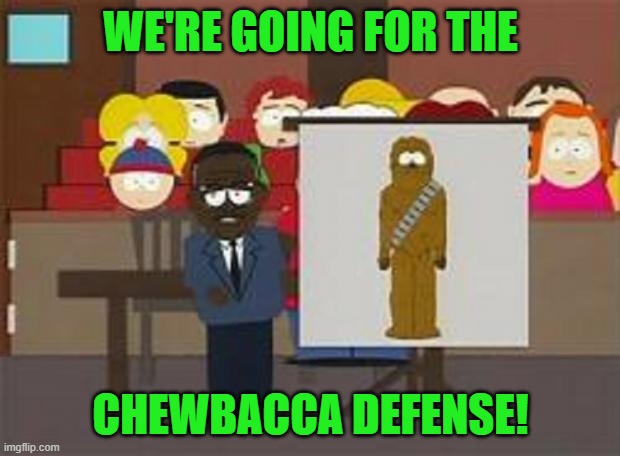 south park johnny cochran | WE'RE GOING FOR THE CHEWBACCA DEFENSE! | image tagged in south park johnny cochran | made w/ Imgflip meme maker