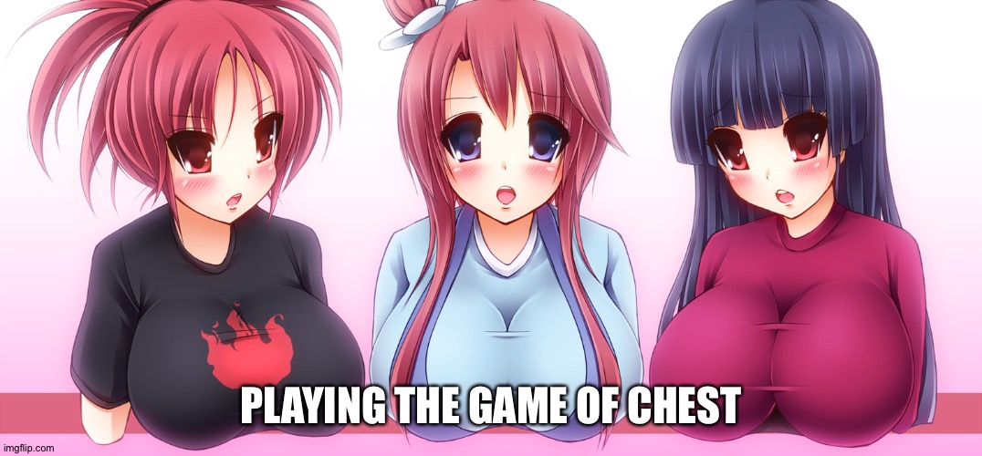 PLAYING THE GAME OF CHEST | made w/ Imgflip meme maker
