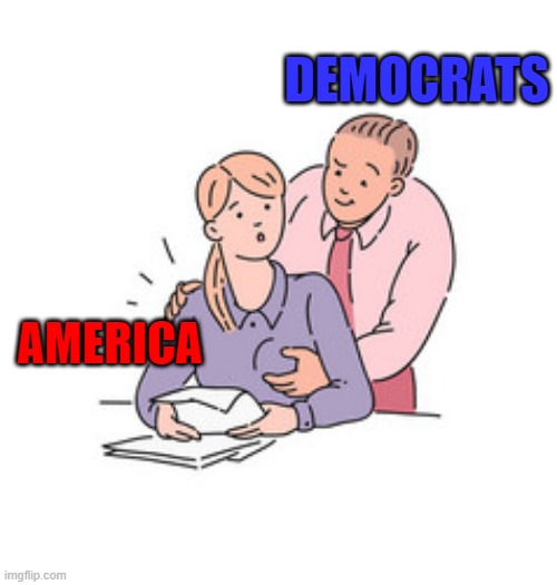 DEMOCRATS; AMERICA | image tagged in disgusting democrats,godless progressives,dirty socialists,degenerate leftists,unamerican pieces of shit | made w/ Imgflip meme maker