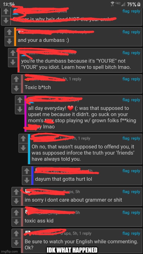 Well then | IDK WHAT HAPPENED | image tagged in i really dont know what happened,or even if this has insults,oof | made w/ Imgflip meme maker