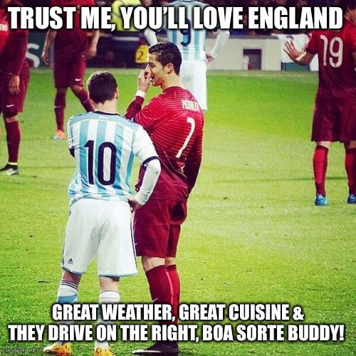 Ronaldo’s questionable advice to Messi | image tagged in football | made w/ Imgflip meme maker