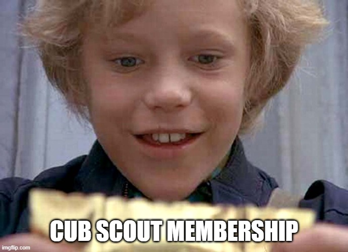 Willy Wonka Golden Ticket | CUB SCOUT MEMBERSHIP | image tagged in willy wonka golden ticket | made w/ Imgflip meme maker