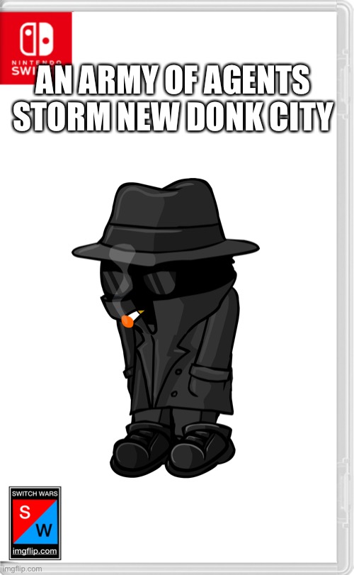 Why, because they can | AN ARMY OF AGENTS STORM NEW DONK CITY | made w/ Imgflip meme maker