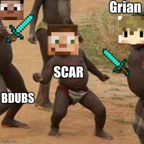 Hermitcraft memes | Grian; SCAR; BDUBS | image tagged in memes,third world success kid | made w/ Imgflip meme maker