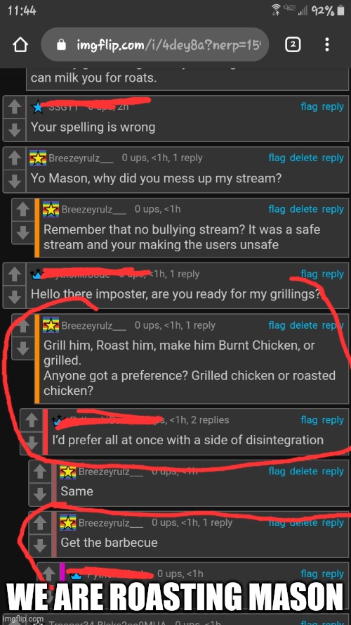 . | WE ARE ROASTING MASON | image tagged in mason,roasting for barbecue | made w/ Imgflip meme maker