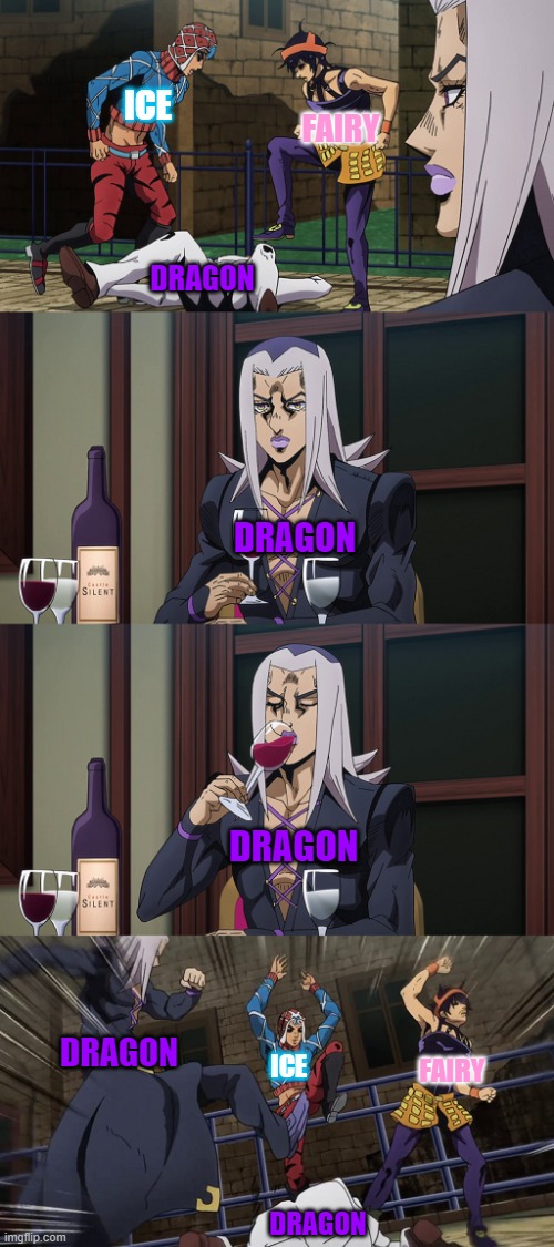 Abbacchio joins in the fun | ICE; FAIRY; DRAGON; DRAGON; DRAGON; DRAGON; ICE; FAIRY; DRAGON | image tagged in abbacchio joins in the fun,pokemon,dragon type,ice type,fairy type,type advantages,MandJTV | made w/ Imgflip meme maker