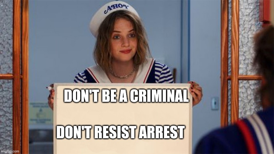 white board Robin | DON'T BE A CRIMINAL DON'T RESIST ARREST | image tagged in white board robin | made w/ Imgflip meme maker