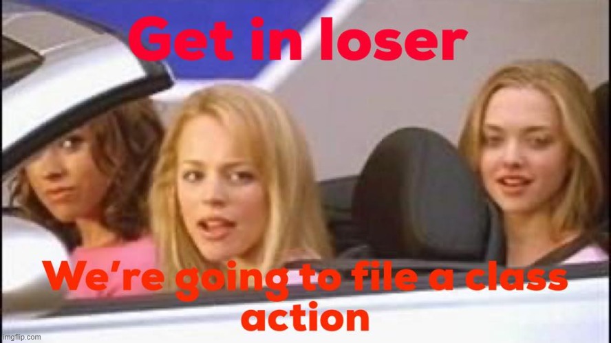Get In loser we're going to file a class action Blank Meme Template