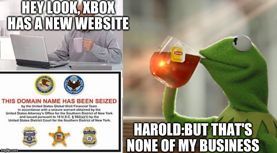 HEY LOOK, XBOX HAS A NEW WEBSITE; HAROLD:BUT THAT'S NONE OF MY BUSINESS | image tagged in memes,but that's none of my business,hide the pain harold | made w/ Imgflip meme maker