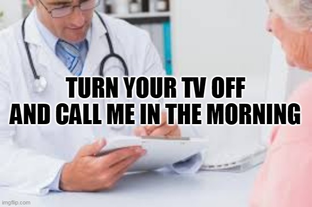Call Me In The Morning | TURN YOUR TV OFF AND CALL ME IN THE MORNING | image tagged in lysol,virus,six percent,trump,donald trump,2020 | made w/ Imgflip meme maker