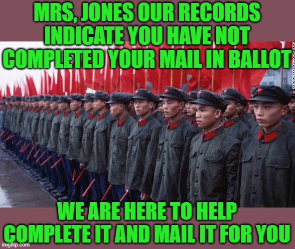 MRS, JONES OUR RECORDS INDICATE YOU HAVE NOT COMPLETED YOUR MAIL IN BALLOT WE ARE HERE TO HELP COMPLETE IT AND MAIL IT FOR YOU | made w/ Imgflip meme maker