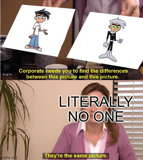 They're The Same Picture | LITERALLY NO ONE | image tagged in memes,they're the same picture | made w/ Imgflip meme maker