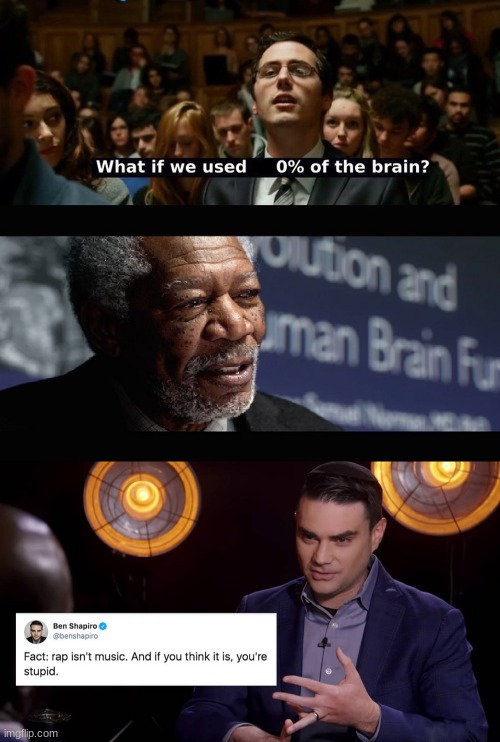 I'll probably post this to r-a-p-s-t-r-e-a-m too | image tagged in what if we used 100 of the brain,ben shapiro,idiot | made w/ Imgflip meme maker
