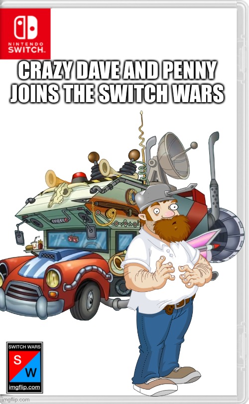 We’re about to go Plants vs Zombies on those zombies! | CRAZY DAVE AND PENNY JOINS THE SWITCH WARS | image tagged in plants vs zombies,switch wars,crazy dave,memes | made w/ Imgflip meme maker