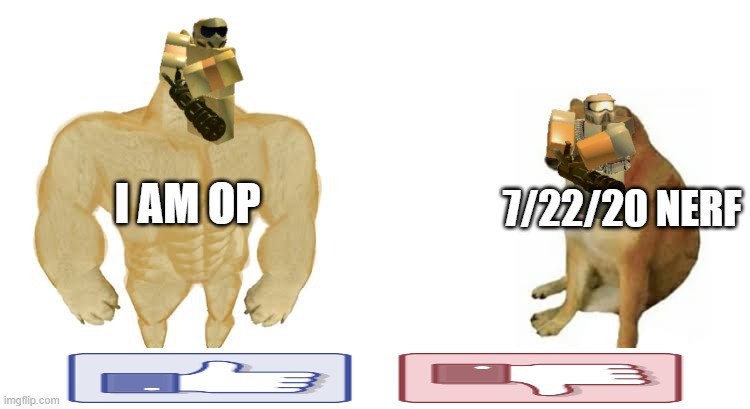 golden commando in a nutshell | 7/22/20 NERF; I AM OP | image tagged in strong doge weak doge | made w/ Imgflip meme maker