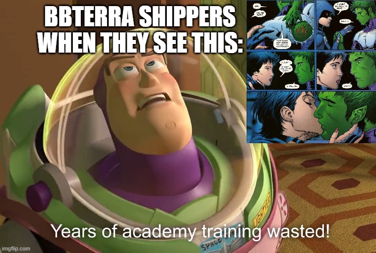 years of academy training wasted | BBTERRA SHIPPERS WHEN THEY SEE THIS: | image tagged in years of academy training wasted | made w/ Imgflip meme maker