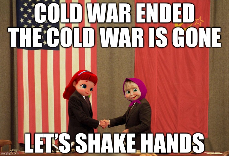 Let’s Shake Hands | COLD WAR ENDED
THE COLD WAR IS GONE; LET’S SHAKE HANDS | image tagged in rainbow ruby and communist masha | made w/ Imgflip meme maker