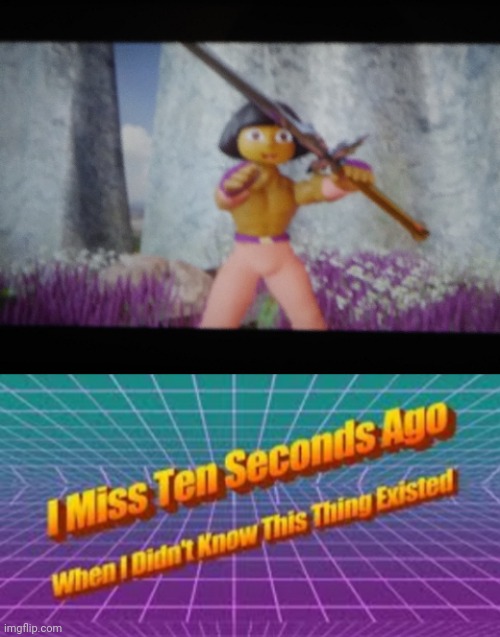 I do too | image tagged in i miss ten seconds ago,dora,memes,gifs | made w/ Imgflip meme maker