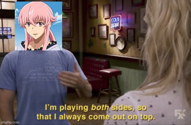I play both sides | image tagged in i play both sides | made w/ Imgflip meme maker