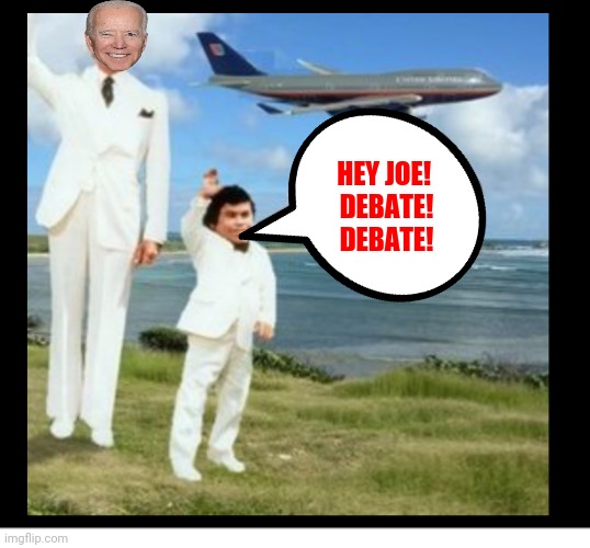 Joe Biden | HEY JOE! 

DEBATE! DEBATE! | image tagged in joe biden | made w/ Imgflip meme maker