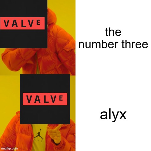Drake Hotline Bling | the number three; alyx | image tagged in memes,drake hotline bling | made w/ Imgflip meme maker