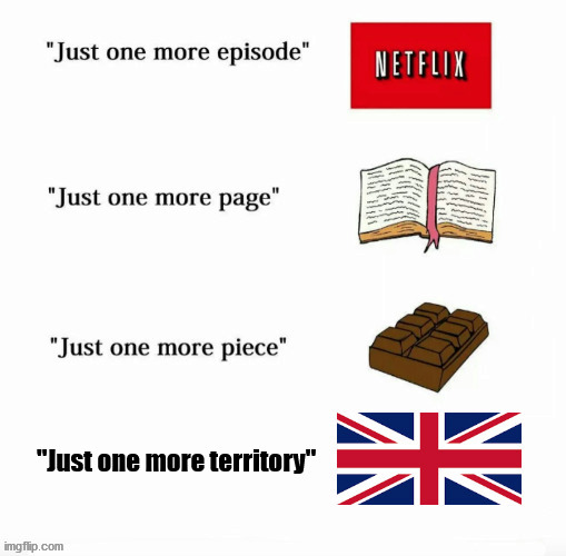 image tagged in history,historical meme,british empire | made w/ Imgflip meme maker