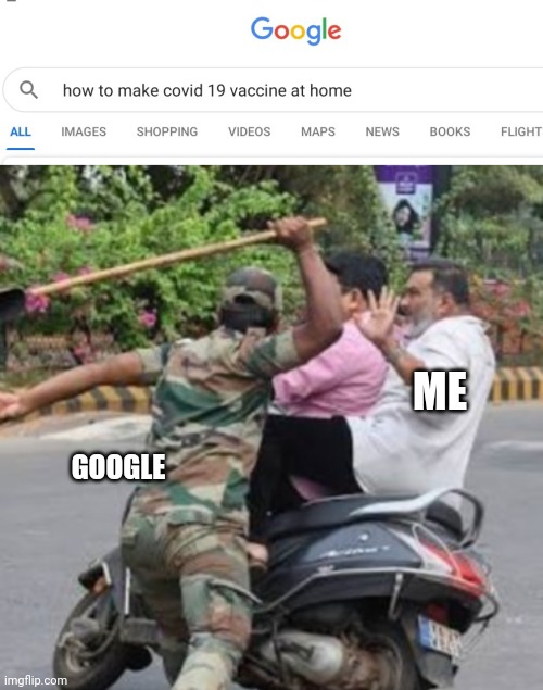 Lol memes | ME; GOOGLE | image tagged in corona virus,corona vaccine | made w/ Imgflip meme maker