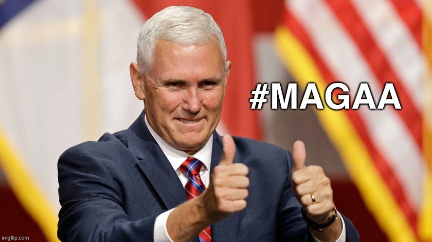 Make America Great Again, Again | image tagged in mike pence,maga | made w/ Imgflip meme maker