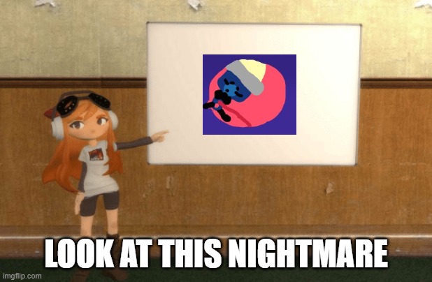 SMG4s Meggy pointing at board | LOOK AT THIS NIGHTMARE | image tagged in smg4s meggy pointing at board,reuben's world,fetish | made w/ Imgflip meme maker