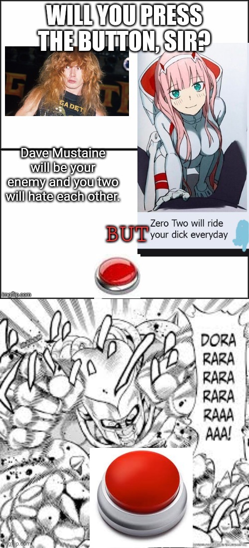 DOORARARARARARARARARA! | image tagged in will you press the button,dorarara,zero two | made w/ Imgflip meme maker