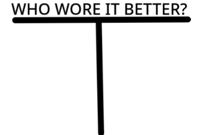High Quality Who wore it better? Blank Meme Template