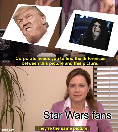Same old picture | Star Wars fans | image tagged in memes,they're the same picture | made w/ Imgflip meme maker