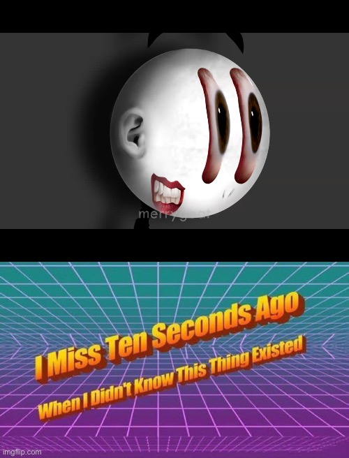 So, I saw this video... | image tagged in i miss ten seconds ago | made w/ Imgflip meme maker