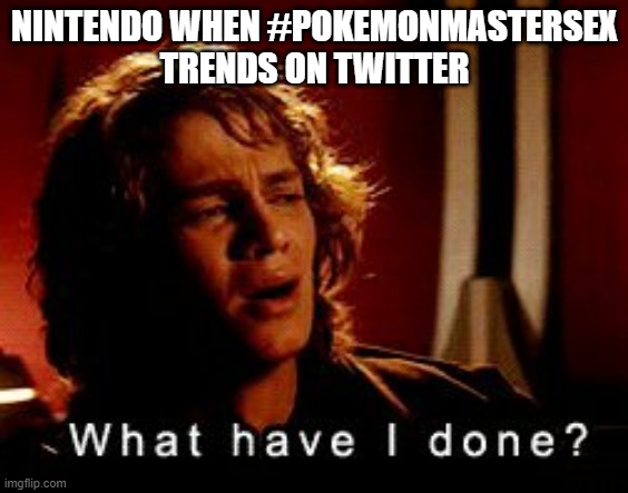 #pokemonmastersex | NINTENDO WHEN #POKEMONMASTERSEX
TRENDS ON TWITTER | image tagged in star wars,pokemon,nintendo | made w/ Imgflip meme maker