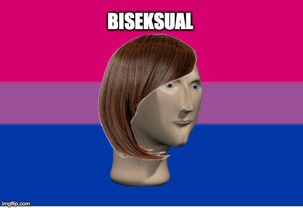 BISEKSUAL | made w/ Imgflip meme maker