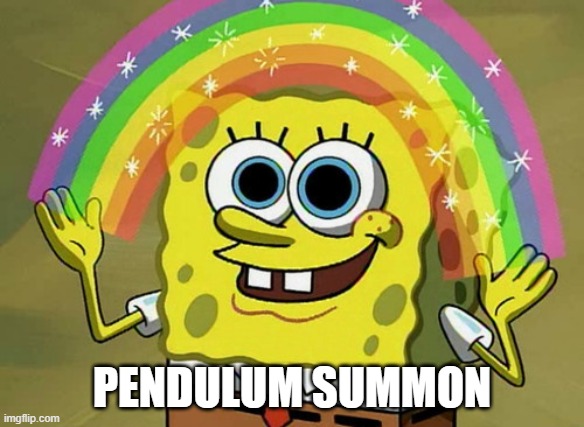 Spongebob Pendulum | PENDULUM SUMMON | image tagged in memes,imagination spongebob | made w/ Imgflip meme maker